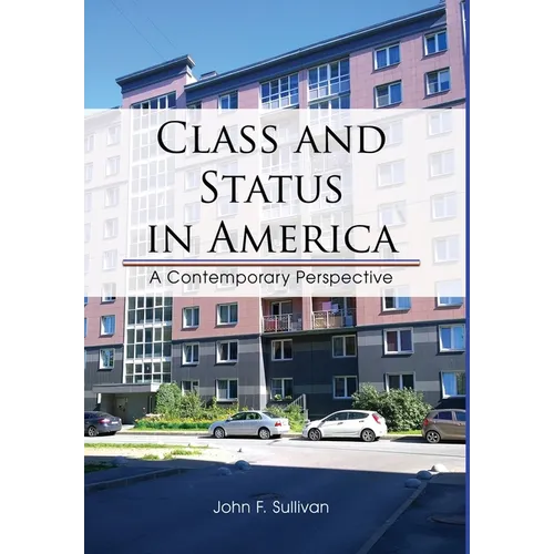 Class and Status in America: A Contemporary Perspective - Hardcover