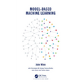 Model-Based Machine Learning - Hardcover
