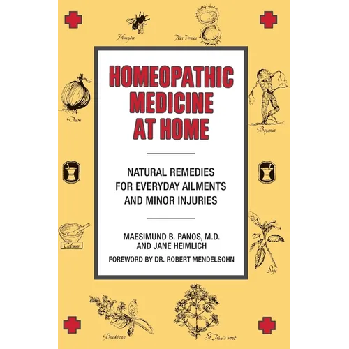 Homeopathic Medicine at Home: Natural Remedies for Everyday Ailments and Minor Injuries - Paperback