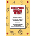 Homeopathic Medicine at Home: Natural Remedies for Everyday Ailments and Minor Injuries - Paperback