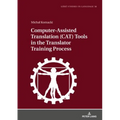 Computer-Assisted Translation (Cat) Tools in the Translator Training Process - Hardcover