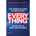 The Complete Guide to Absolutely Everything (Abridged): Adventures in Math and Science - Hardcover