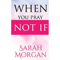 When You Pray Not IF - Paperback