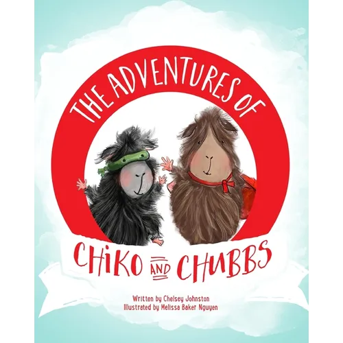 The Adventures of Chiko and Chubbs - Paperback