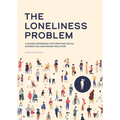 The Loneliness Problem: A Guided Workbook for Creating Social Connection and Ending Isolation - Paperback