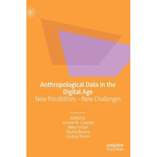 Anthropological Data in the Digital Age: New Possibilities - New Challenges - Hardcover
