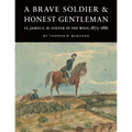 A Brave Soldier and Honest Gentleman: Lt. James E. H. Foster in the West, 1873-1881 - Hardcover