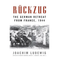 Rückzug: The German Retreat from France, 1944