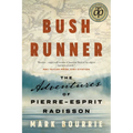 Bush Runner: The Adventures of Pierre-Esprit Radisson - Paperback