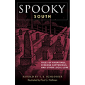 Spooky South: Tales of Hauntings, Strange Happenings, and Other Local Lore