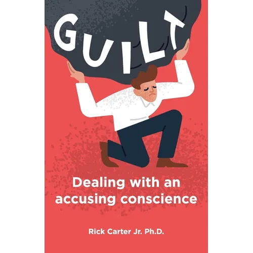 Guilt: Dealing with an accusing conscience - Paperback