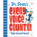 Dr. Seuss's Every Voice Counts!: Make Yourself Heard! - Hardcover