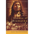 Shades of Hiawatha: Staging Indians, Making Americans, 1880-1930