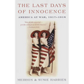 The Last Days of Innocence: America at War, 1917-1918