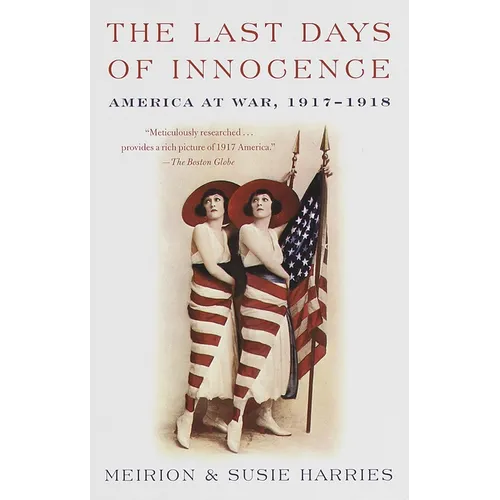 The Last Days of Innocence: America at War, 1917-1918