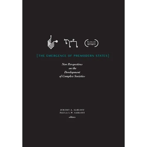 The Emergence of Premodern States: New Perspectives on the Development of Complex Societies - Hardcover