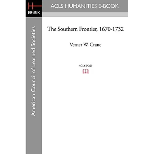 The Southern Frontier, 1670-1732