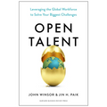 Open Talent: Leveraging the Global Workforce to Solve Your Biggest Challenges - Hardcover