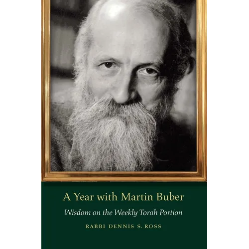 A Year with Martin Buber: Wisdom on the Weekly Torah Portion - Paperback
