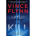 Capture or Kill: A Mitch Rapp Novel by Don Bentley - Hardcover