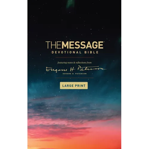 The Message Devotional Bible, Large Print (Softcover): Featuring Notes and Reflections from Eugene H. Peterson - Paperback
