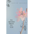 I'm Gifting These To You - Paperback