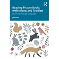 Reading Picture Books with Infants and Toddlers: Learning Through Language - Paperback
