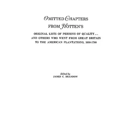 Omitted Chapters from Hotten's Original Lists of Persons of Quality . . .