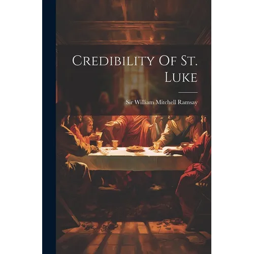 Credibility Of St. Luke - Paperback