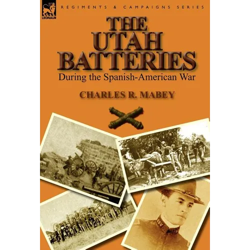 The Utah Batteries During the Spanish-American War