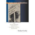 A Little Taste of Freedom: The Black Freedom Struggle in Claiborne County, Mississippi