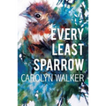 Every Least Sparrow - Paperback
