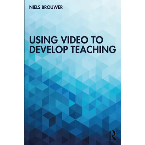 Using Video to Develop Teaching - Paperback