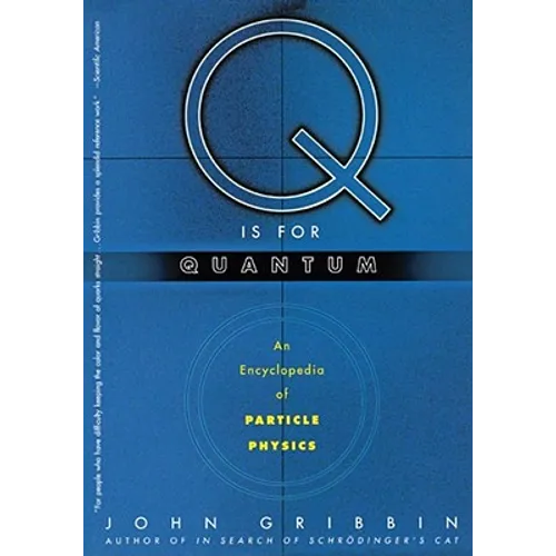 Q Is for Quantum: An Encyclopedia of Particle Physics - Paperback