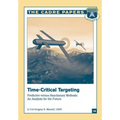 Time-Critical Targeting: Predictive versus Reactionary Methods: An Analysis for the Future: CADRE Paper No. 19