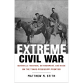Extreme Civil War: Guerrilla Warfare, Environment, and Race on the Trans-Mississippi Frontier - Paperback