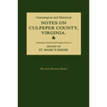 Genealogical and Historical Notes on Culpeper County, Virginia