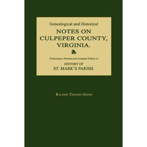 Genealogical and Historical Notes on Culpeper County, Virginia