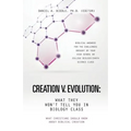 Creation V. Evolution: What They Won't Tell You in Biology Class - Paperback