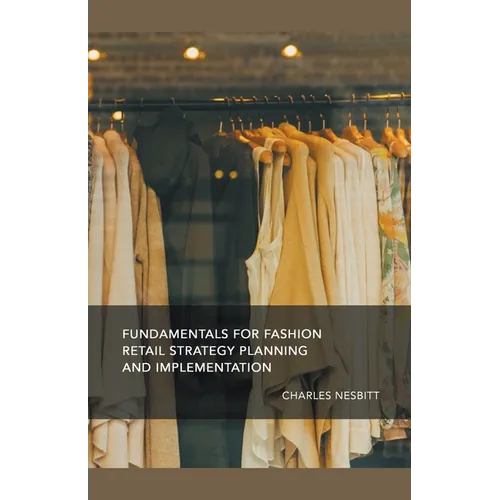 Fundamentals for Fashion Retail Strategy Planning and Implementation - Paperback