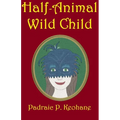 Half-Animal Wild Child - Paperback