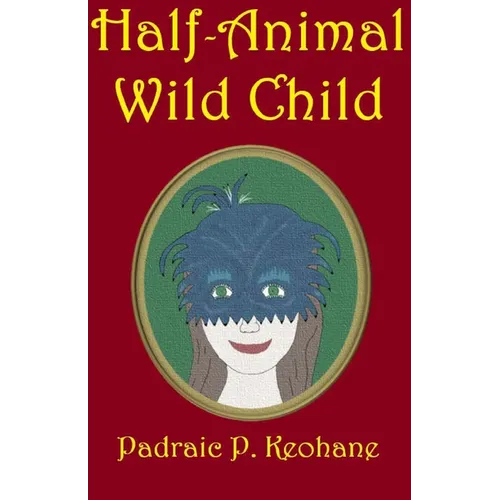 Half-Animal Wild Child - Paperback