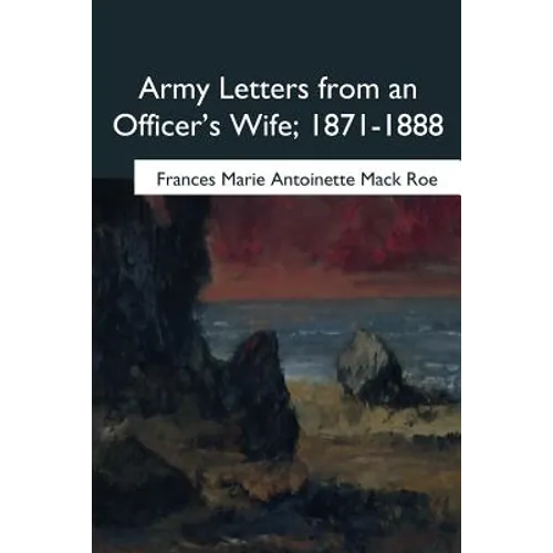 Army Letters from an Officer's Wife, 1871-1888