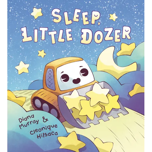 Sleep, Little Dozer: A Bedtime Book of Construction Trucks - Hardcover