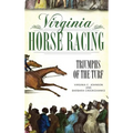 Virginia Horse Racing: Triumphs of the Turf