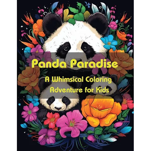 Panda Paradise: A Whimsical Coloring Adventure for Kids - Paperback