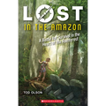 Lost in the Amazon: A Battle for Survival in the Heart of the Rainforest (Lost #3): Volume 3 - Paperback