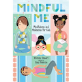 Mindful Me: Mindfulness and Meditation for Kids - Paperback