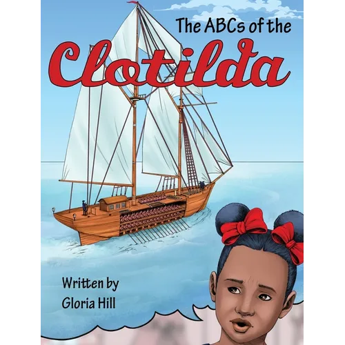 The ABCs of the Clotilda (version 2) - Hardcover