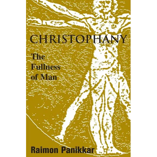 Christophany: The Fullness of Man - Paperback